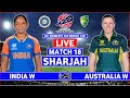 Womens T20 World Cup Live: India vs Australia Live | IND W vs AUS W Live Commentary | India Innings