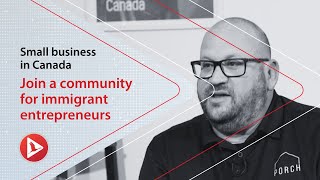 Chat with small business experts and immigrant entrepreneurs in PORCH, an online community in Canada