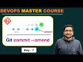 Git Commit amend? | DevOps Master Course | Day-7