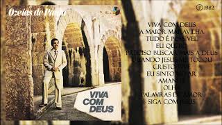 Ozéias de Paula - Viva Com Deus (LP Completo) - 1982