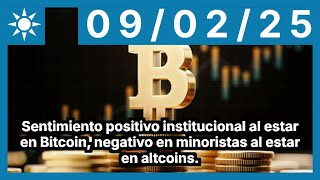 Sentimiento positivo institucional al estar en Bitcoin, negativo en minoristas al estar en altcoins.