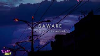 Saware - SLOWED + REVERB | Bollywood Sad Song | Arjit Singh | Lo-fi