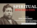 Spiritual Resurrection - Charles Spurgeon Sermon | Charles Spurgeon Sermons 2022 - 2023