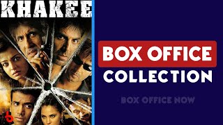 Khakee Box Office Collection | Akshay Kumar | Amitabh Bachchan | Ajay Devgn | Ashwariya Rai |