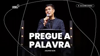 PREGUE A PALAVRA - Pr. Juliano Son | Livres Church