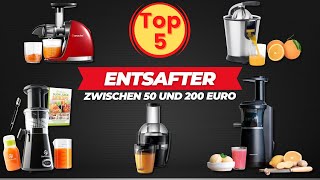 Die 5 Besten Entsafter / Slow Juicer zwischen 50 und 200 Euro