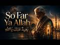 So Far (Ya Allah) | Emotional Acapella Nasheed by Noah