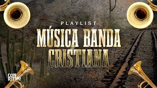 Música Banda Cristiana I Lo Mejor de la Banda Cristiana | Regional Cristiano 🎵🤠