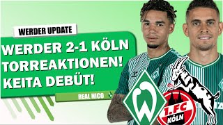 SV Werder Bremen - 1.FC. Köln / Alle Torreaktionen / KEITA DEBÜT! Freude Pur