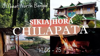 SIKIAJHORA & CHILAPATA // OFFBEAT NORTH BENGAL // VLOG NO-25