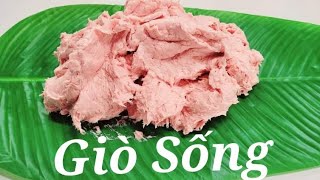 GIÒ SỐNG/ Bí quyết cách làm Giò Sống dai, giòn của Thanh Hà, để làm Chả, mọc..thơm ngon .
