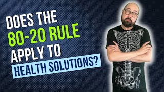 Does the 80-20 Rule (the Pareto Principle) Apply to Health Solutions?