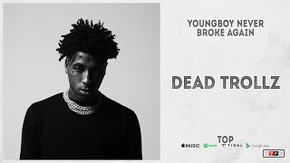 YoungBoy Never Broke Again - "Dead Trollz" (Top)
