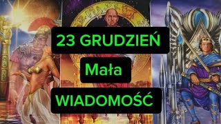 23 GRUDZIEŃ 💥 Mała WIADOMOŚĆ 💥 Tarot