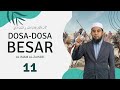 DOSA BESAR 11 | LARI DARI MEDAN PERANG | KITAB AL KABAIR