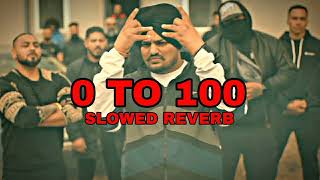 0 TO 100 - [slowed reverb] || 0 to 100 sidhu moosewala