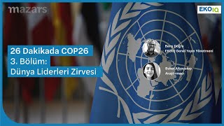 26 Dakikada COP26 - 3. Bölüm: Dünya Liderleri Zirvesi