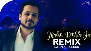 Jhalak Dikhla Ja | Remix | Dj Dalal London | The Body | Imraan H. |