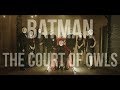 BATMAN: THE COURT OF OWLS | Short Fan Film