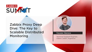 Zabbix Proxy - The Key to Scalable Distributed Monitoring by Facundo Vilarnovo / Zabbix Summit 2025
