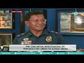 ptv special coverage pnp cidg initial investigation on personalities linked to illegal drugs