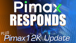 Pimax Responds: Plus Pimax 12K Update