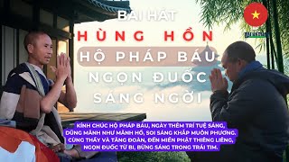 Bài Hát Hùng Hồn | Hộ Pháp Báu Ngọn Đuốc Sáng Ngời. Duyên lành được gần Phật Pháp Tăng.