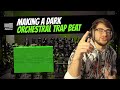 MAKING A DARK ORCHESTRAL TRAP BEAT | Making A Trap Beat In Ableton