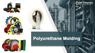 Polyurethane Molding Manufacturers, Suppliers, and Industry Information