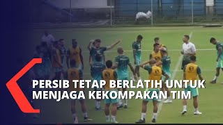 Berharap Liga 1 Indonesia Bergulir, Persib Bandung Berlatih untuk Menjaga Kekompakan Tim!