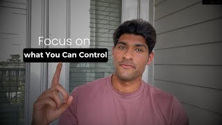 Control the Controllable: Focus on What You Can Control