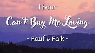 [1 HOUR - Lyrics] Rauf & Faik - Can't Buy Me Loving / La La La