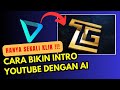 SEKALI KLIK JADI !!! Cara Membuat Video Intro Youtube Dengan Ai