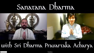 Sanatana Dharma with Sri Dharma Pravartaka Acharya