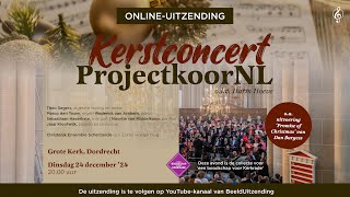 Kerstconcert vanuit de Grote Kerk van Dordrecht | ProjectkoorNL o.l.v Harm Hoeve