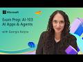 Prepare for Microsoft Certification Exam AI-103: Developing AI Apps and Agents on Azure
