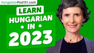 Learn Hungarian in 2023: Hungarian Refresher Course!