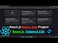 Build a Notes App with React.js & Tailwind CSS | Full Tutorial for Beginners