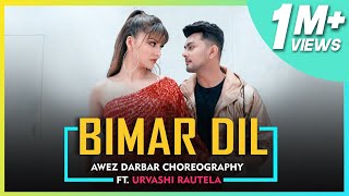 Bimar Dil | Awez Darbar Choreography Ft. Urvashi Rautela
