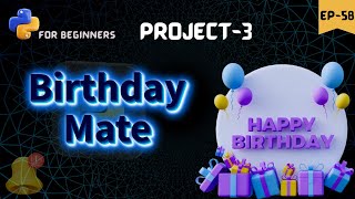 BirthdayMate - birthday reminder app 🎉🎂 || python for beginners