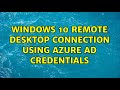 Windows 10 Remote Desktop connection using Azure AD Credentials