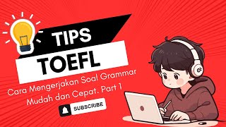 Tips dan tricks cara Mengerjakan Soal TOEFL Grammar mudah