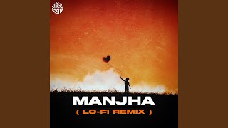 Manjha (LoFi Remix)