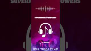 SUPERMARKET FLOWERS (LYRICS) - ED SHEERAN #songlyrics #music #soultunelyrics #supermarketflowers