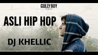 Gullyboy Remix | Asli Hip Hop | Ranveer Singh | Alia Bhatt | Naezy | Divine | DJ Khellic