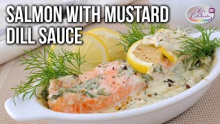 Baked Salmon with Mustard Dill Sauce | The Perfect 20 Minute Meal