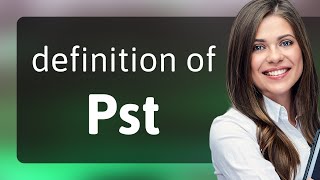 Pst | PST definition
