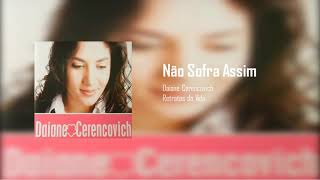 Daiane Cerencovich - Não Sofra Assim