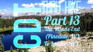 CDT Thru Hike 13: The Winds End (Pinedale, WY To Lander, WY)