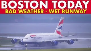 BOSTON TODAY #5: Bad Weather Wet Runway, Wind, Mist...